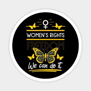 women's rights freedom we can do it 06 Magnet